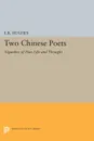 Two Chinese Poets. Vignettes of Han Life and Thought - Ernest Richard Hughes