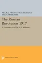 The Russian Revolution 1917. A Personal Record by N.N. Sukhanov - Nikolai Nikolaevich Sukhanov