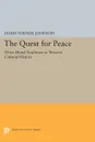 The Quest for Peace. Three Moral Traditions in Western Cultural History - James Turner Johnson