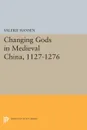 Changing Gods in Medieval China, 1127-1276 - Valerie Hansen