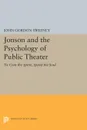 Jonson and the Psychology of Public Theater. To Coin the Spirit, Spend the Soul - John Gordon Sweeney