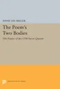 The Poem's Two Bodies. The Poetics of the 1590 Faerie Queene - David Lee Miller