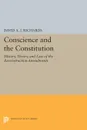 Conscience and the Constitution. History, Theory, and Law of the Reconstruction Amendments - David A. J. Richards