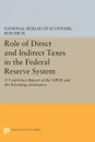 Role of Direct and Indirect Taxes in the Federal Reserve System. A Conference Report of the NBER and the Brookings Institution - Na National Bureau of Economic Research