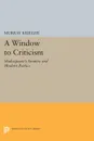 Window to Criticism. Shakespeare's Sonnets & Modern Poetics - Murray Krieger