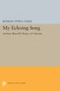 My Echoing Song. Andrew Marvell's Poetry of Criticism - Rosalie Littell Colie