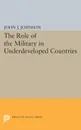 Role of the Military in Underdeveloped Countries - John Asher Johnson