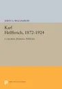 Karl Helfferich, 1872-1924. Economist, Financier, Politician - John G. Williamson