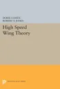 High Speed Wing Theory - Doris Cohen, Robert Thomas Jones