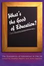 What's the Good of Education?. The Economics of Education in the UK - Stephen Machin, Anna Vignoles