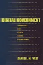 Digital Government. Technology and Public Sector Performance - Darrell M. West