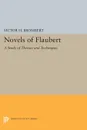 Novels of Flaubert. A Study of Themes and Techniques - Victor H. Brombert