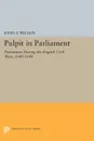 Pulpit in Parliament. Puritanism During the English Civil Wars, 1640-1648 - John Frederick Wilson