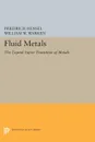 Fluid Metals. The Liquid-Vapor Transition of Metals - Friedrich Hensel, William W. Warren