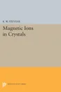 Magnetic Ions in Crystals - K. W. Stevens