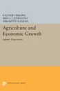 Agriculture and Economic Growth. Japan's Experience - Kazushi Ohkawa, Bruce F. Johnston, Hiromitsu Kaneda