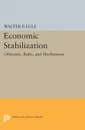 Economic Stabilization. Objective, Rules, and Mechanisms - Walter P. Egle