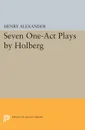 Seven One-Act Plays by Holberg - Ludvig Holberg