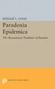 Paradoxia Epidemica. The Renaissance Tradition of Paradox - Rosalie Littell Colie