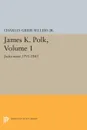 James K. Polk, Vol 1. Jacksonian - Charles Grier Sellers