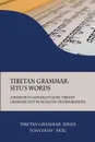 Tibetan Grammar. Situ's Words: A Medium to Advanced Level Grammar Text - Tony Duff