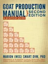 Goat Production Manual, Second Edition. A Practical Guide - PhD Marion (Meg) Smart DVM