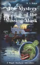 The Mystery of the Missing Mask - M. A. Wilson
