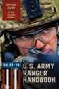 Ranger Handbook (Large Format Edition). The Official U.S. Army Ranger Handbook Sh21-76, Revised February 2011 - Ranger Training Brigade, U. S. Army Infantry, U. S. Department of the Army