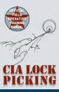 CIA Lock Picking. Field Operative Training Manual - Central Intelligence Agency