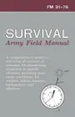 U.S. Army Survival Manual. FM 21-76 - Department of Defense