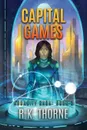 Capital Games - R. K. Thorne