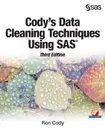 Cody's Data Cleaning Techniques Using SAS, Third Edition - Ron Cody