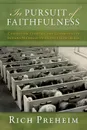 In Pursuit of Faithfulness. Conviction, Conflict, and Compromise in the Indiana-Michigan Mennonite Conference - Rich Preheim