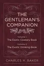 The Gentleman's Companion. Complete Edition - Charles Henry Baker