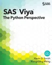 SAS Viya. The Python Perspective - Kevin D. Smith, Xiangxiang Meng