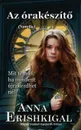 Az orakeszito. novella (Magyar kiadas): (Hungarian Edition) - Anna Erishkigal