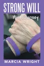 Strong Will. His Journey - Marcia Wright