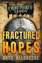 Fractured Hopes. A Dark Fantasy - Greg Alldredge