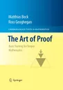 The Art of Proof. Basic Training for Deeper Mathematics - Matthias Beck, Ross Geoghegan