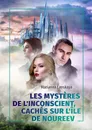 Les Mystres de lInconscient, cachs sur lle de Noureev - Marianna Lanskaya