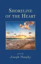 Shoreline of the Heart - Joseph Murphy
