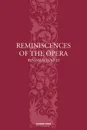 Reminiscences of the Opera - Benjamin Lumley