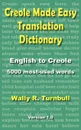 Creole Made Easy Translation Dictionary - Wally R. Turnbull