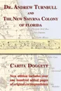 Dr. Andrew Turnbull and the New Smyrna Colony of Florida - Carita Doggett