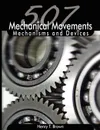 507 Mechanical Movements. Mechanisms and Devices - Henry T. Brown