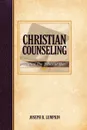 Christian Counseling; Healing the Tribes of Man - Joseph B. Lumpkin