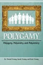 Polygamy. Polygyny, Polyandry, and Polyamory - Young Daniel, Young Sarah, Young Kate