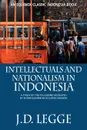 Intellectuals and Nationalism in Indonesia. A Study of the Following recruited by Sutan Sjahrir in Occupied Jakarta - J.D. Legge