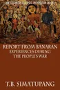 Report from Banaran. Experiences During the People's War - T.B. Simatupang, Benedict R.O'G. Anderson