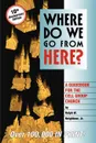 Where Do We Go from Here? - Ralph W. Neighbour, Jr. Ralph Webster Neighbour